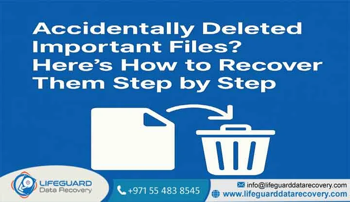 How to Recover Accidentally Deleted Important Files in Dubai?
